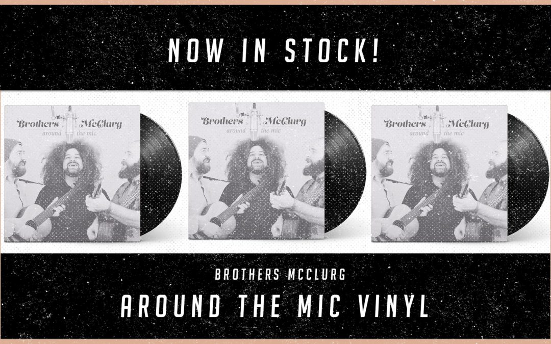 Brothers McClurg “Around the Mic” on Vinyl
